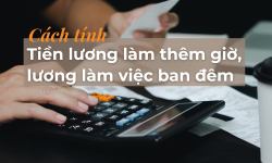 Cách tính tiền lương làm thêm giờ, làm việc ban đêm