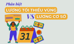 Phân biệt lương cơ sở và lương tối thiểu vùng