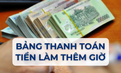 Mẫu bảng thanh toán tiền làm thêm giờ theo Thông tư 200