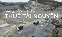 Thuế tài nguyên và những điều cần biết