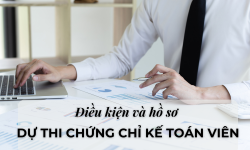 Điều kiện và hồ sơ dự thi chứng chỉ kế toán viên