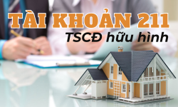 Hướng dẫn tài khoản 211 - TSCĐ hữu hình