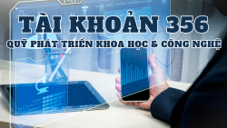 Tài khoản 356 - Quỹ phát triển khoa học và công nghệ