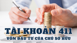 Tài khoản 411 - Vốn đầu tư của chủ sở hữu
