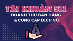 Tài khoản 511 - Doanh thu bán hàng và cung cấp dịch vụ