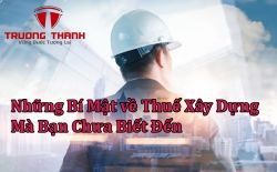 Những Bí Mật về Thuế Xây Dựng Mà Bạn Chưa Biết Đến
