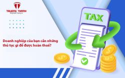 Doanh nghiệp của bạn cần những thủ tục gì để được hoàn thuế?