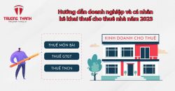 Hướng dẫn doanh nghiệp và cá nhân kê khai thuế cho thuê nhà năm 2023