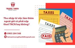 Thu nhập từ việc làm thêm ngoài giờ có phải nộp thuế TNCN hay không?