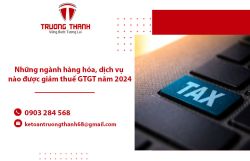 Những ngành hàng hóa, dịch vụ nào được giảm thuế GTGT năm 2024