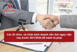 Các tổ chức, cá nhân kinh doanh cần làm ngay việc này trước 30/1/2024 để tránh bị phạt