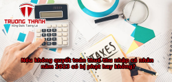 Nếu không quyết toán thuế thu nhập cá nhân năm 2023 có bị phạt hay không?