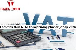Cách tính thuế GTGT theo phương pháp trực tiếp 2024
