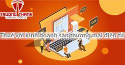 Thuế với kinh doanh sàn thương mại điện tử