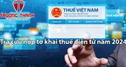 Tra cứu nộp tờ khai thuế điện tử năm 2024