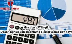 Hóa đơn VAT là gì? Doanh nghiệp cần biết những điều gì về hóa đơn này?