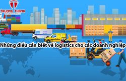 Những điều cần biết về logistics dành cho các doanh nghiệp