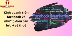 8 bước cơ bản để kinh doanh facebook và thuế liên quan đến kinh doanh facebook