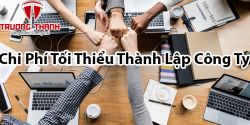 Chi Phí Tối Thiểu Thành Lập Công Ty
