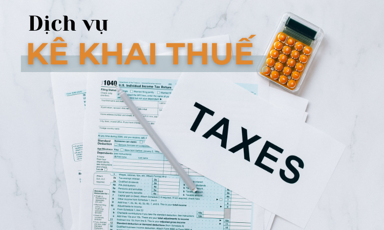 Dịch vụ kê khai thuế trọn gói, giá rẻ cho doanh nghiệp