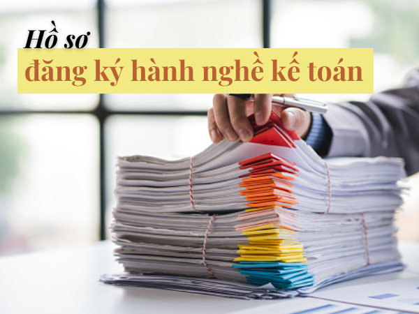 hồ sơ đăng ký hành nghề kế toán