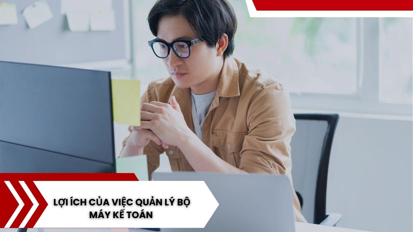 Lợi ích của việc quản lý bộ máy kế toán