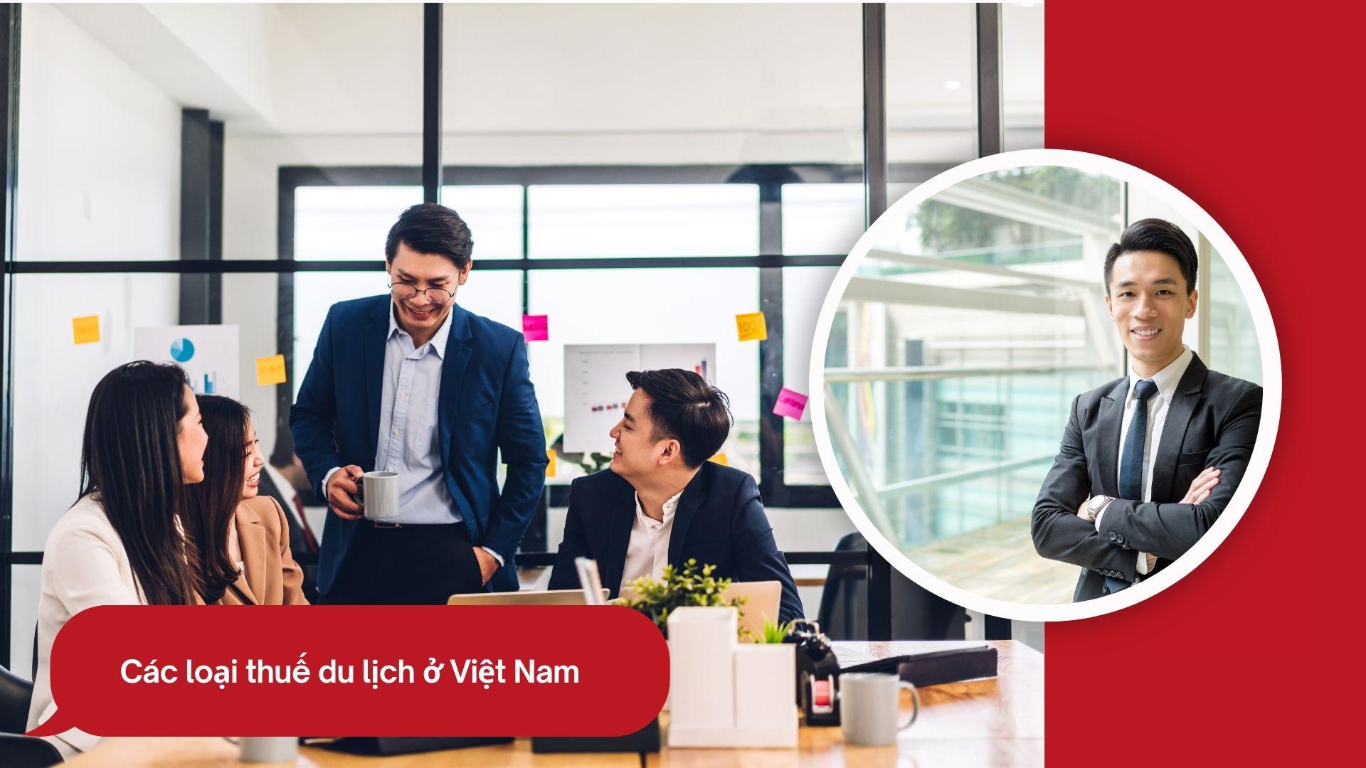 Thuế du lịch là gì? Mức đóng thuế du lịch ở Việt Nam