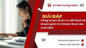Công ty bạn được ưu đãi thuế và khoản giảm trừ khoản thuế nào cuối năm
