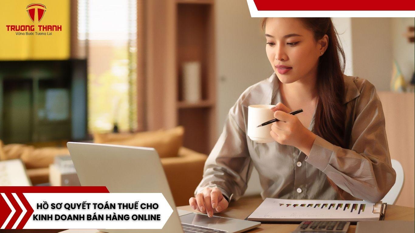 Những Lưu Ý Với Doanh Nghiệp Và Cá Nhân Kinh Doanh Online Khi Quyết Toán Thuế