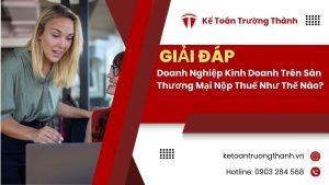 Doanh Nghiệp Kinh Doanh Trên Sàn Thương Mại Nộp Thuế Như Thế Nào?