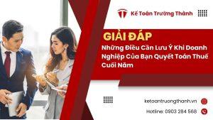 Những Điều Cần Lưu Ý Khi Doanh Nghiệp Của Bạn Quyết Toán Thuế Cuối Năm