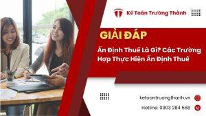 Ấn Định Thuế Là Gì? Các Trường Hợp Thực Hiện Ấn Định Thuế