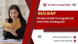 Phí Bảo Vệ Môi Trường Đối Với Khai Thác Khoáng Sản