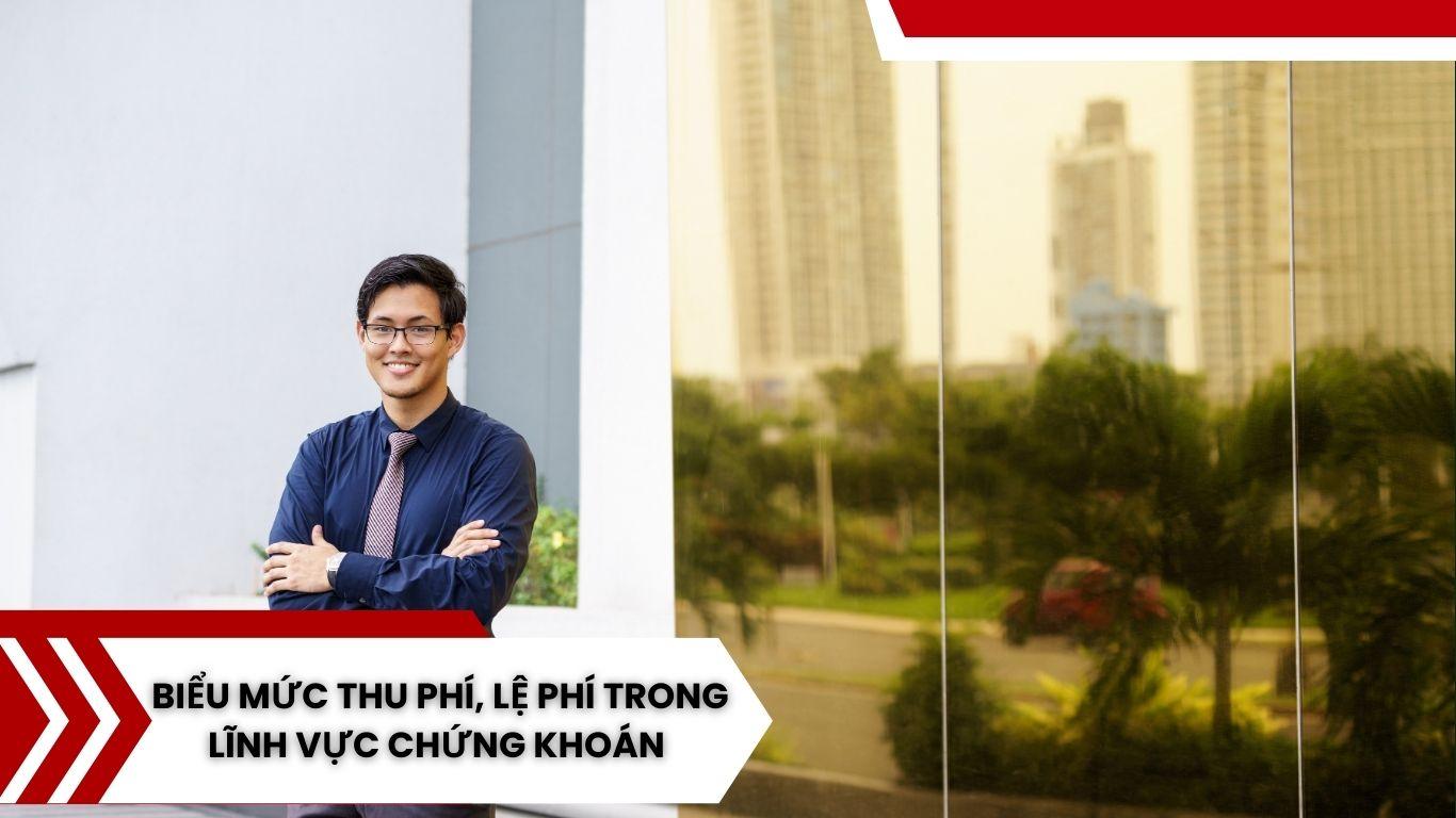 Biểu Mức Thu Phí Và Lệ Phí Trong Lĩnh Vực Chứng Khoán
