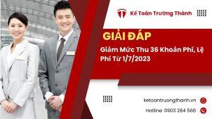 Giảm Mức Thu 36 Khoản Phí, Lệ Phí Từ 1/7/2023
