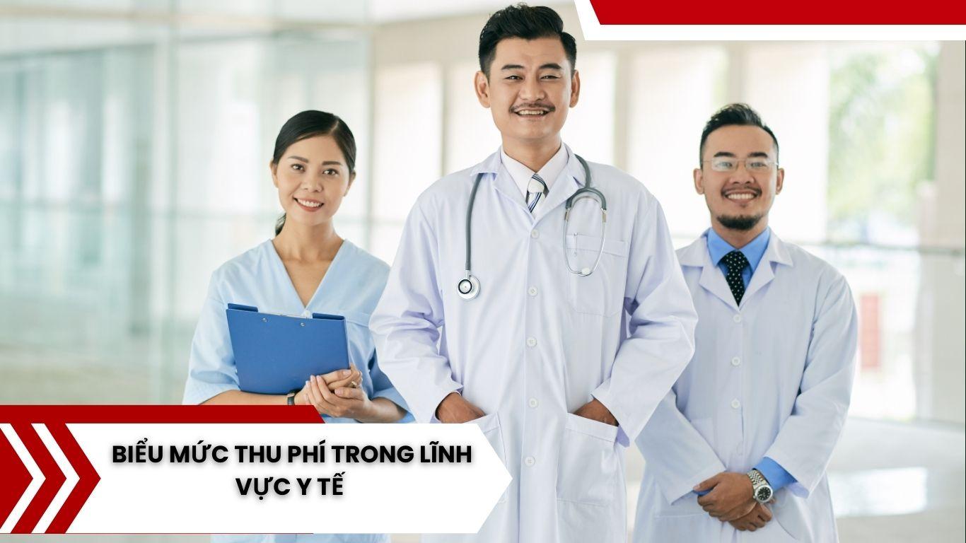 Biểu Mức Thu Phí Trong Lĩnh Vực Y Tế Mới Nhất 2023