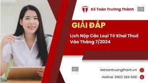 Lịch Nộp Các Loại Tờ Khai Thuế Vào Tháng 7/2024