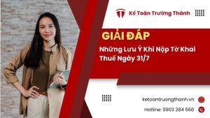 Những Lưu Ý Khi Nộp Tờ Khai Thuế Ngày 31/7