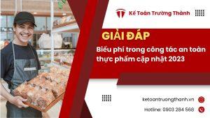 Biểu Phí Trong Công Tác An Toàn Thực Phẩm Cập Nhật 2023