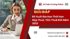Đề Xuất Gia Hạn Thời Hạn Nộp Thuế, Tiền Thuê Đất Năm 2023