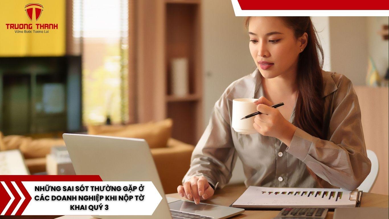 Những Lưu Ý Khi Nộp Tờ Khai Và Báo Cáo Thuế Quý 3/2023 Sắp Tới.