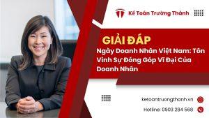 Ngày Doanh Nhân Việt Nam: Tôn Vinh Sự Đóng Góp Vĩ Đại Của Doanh Nhân