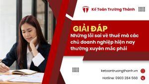 Những lỗi sai về thuế mà các chủ doanh nghiệp hiện nay thường xuyên mắc phải
