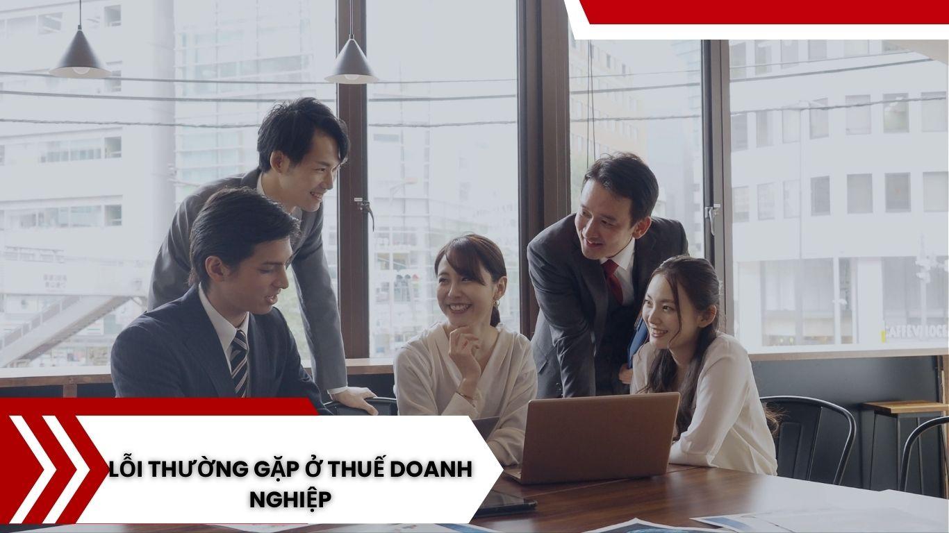 Những lỗi sai về thuế mà các chủ doanh nghiệp hiện nay thường xuyên mắc phải