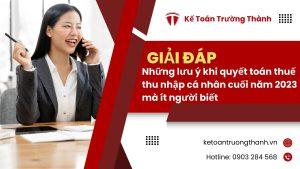 Những lưu ý khi quyết toán thuế thu nhập cá nhân cuối năm 2023 mà ít người biết