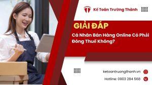 Cá Nhân Bán Hàng Online Có Phải Đóng Thuế Không?