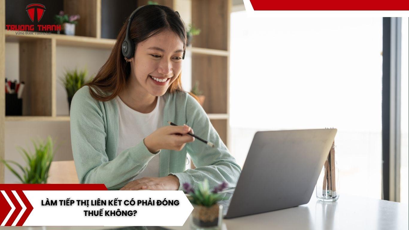 Tiếp Thị Liên Kết Là Gì? Làm Tiếp Thị Liên Kết Có Phải Đóng Thuế Không?