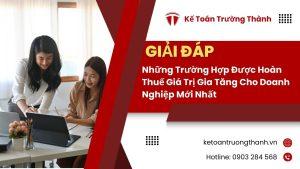 Những Trường Hợp Được Hoàn Thuế Giá Trị Gia Tăng Cho Doanh Nghiệp Mới Nhất