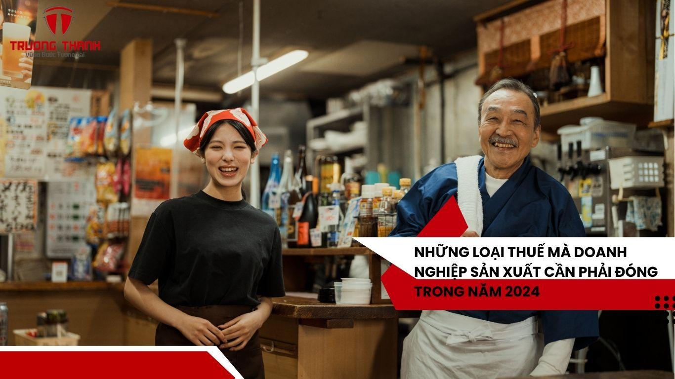 Những Công Ty Sản Xuất Cần Nộp Những Loại Thuế Nào Trong Năm 2024