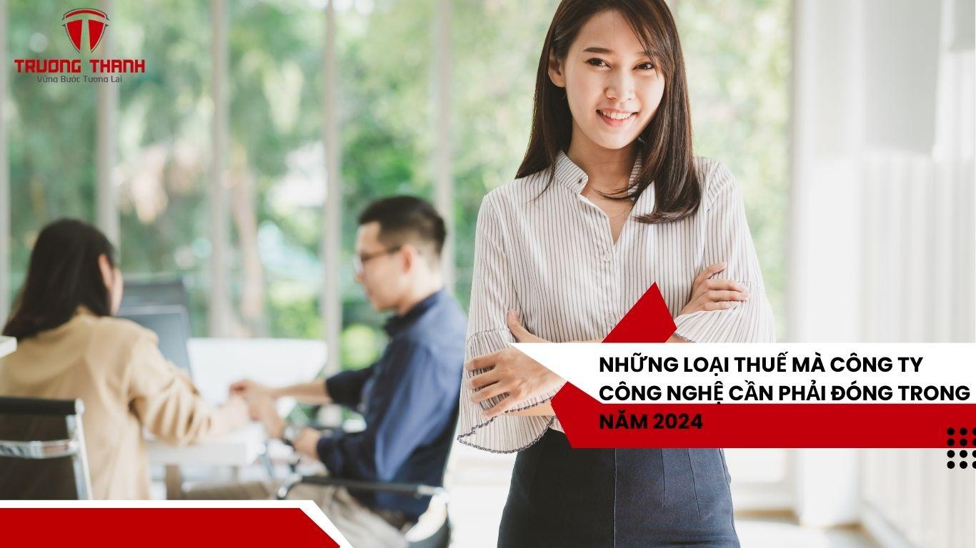 Những Công Ty Công Nghệ Cần Lưu Ý Gì Về Thuế Trong Năm 2024